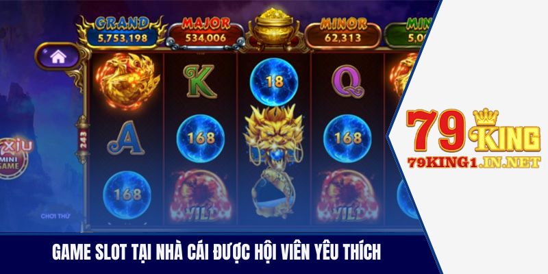 Bí Quyết Săn Hũ Tại 79King Giúp Tăng Cơ Hội Nổ Hũ Lớn Game slot tại nhà cái được hội viên yêu thích