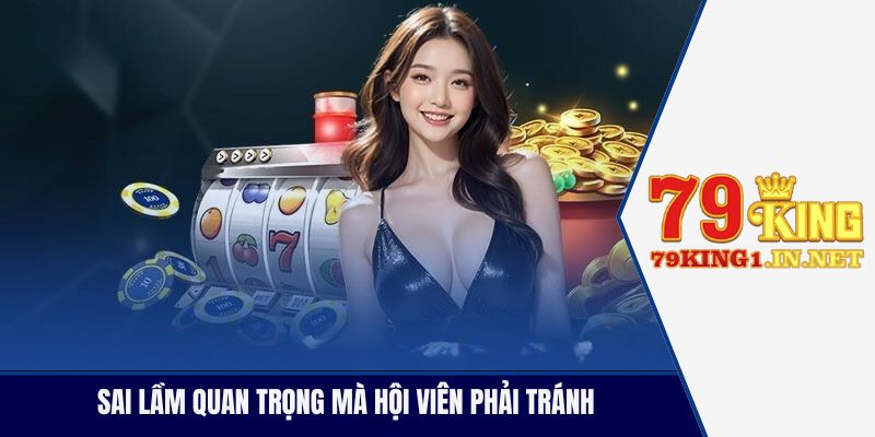 Bí Quyết Săn Hũ Tại 79King Giúp Tăng Cơ Hội Nổ Hũ Lớn Sai lầm quan trọng mà hội viên phải tránh