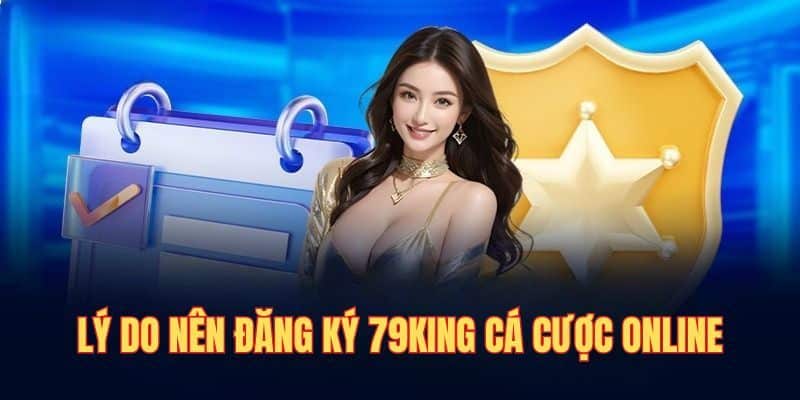Lợi ích khi đăng ký tài khoản 79King